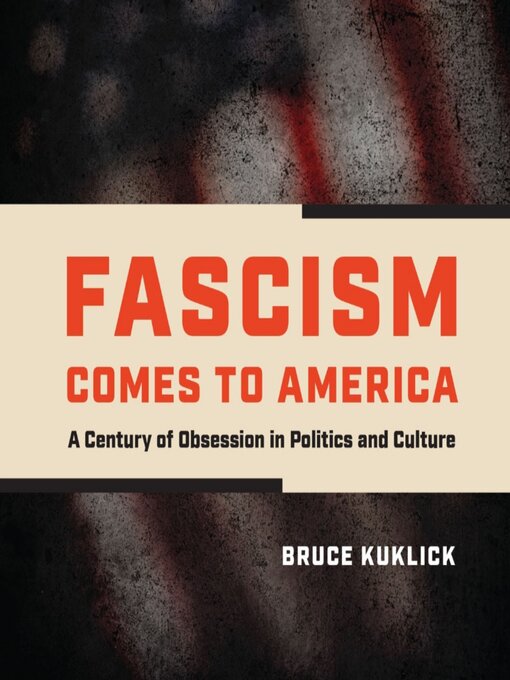 Title details for Fascism Comes to America by Bruce Kuklick - Available